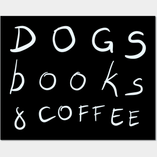 Dogs, Books & Coffee Posters and Art